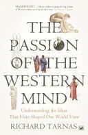 Passion of the Western Mind - Understanding the Ideas That Have Shaped Our World View (Tarnas Richard)(Paperback)