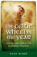 Celtic Wheel of the Year - Celtic and Christian Seasonal Prayers (Ward Tess)(Paperback)