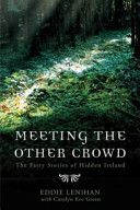 Meeting the Other Crowd - The Fairy Stories of Hidden Ireland (Lenihan Eddie)(Paperback)