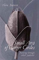 Small Arcs of Larger Circles - Framing Through Other Patterns(Paperback)