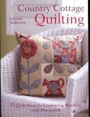 Country Cottage Quilting - Over 20 Quirky Quilt Projects Combining Stitchery with Patchwork (Anderson Lynette)(Paperback)