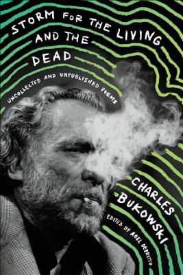 Storm for the Living and the Dead - Uncollected and Unpublished Poems (Bukowski Charles)(Paperback / softback)