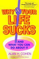 Why Your Life Sucks (Cohen Alan H.)(Paperback)