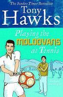 Playing the Moldovans at Tennis (Hawks Tony)(Paperback)