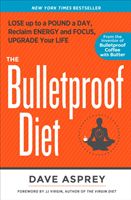 Bulletproof Diet - Lose up to a Pound a Day, Reclaim Energy and Focus, Upgrade Your Life (Asprey Dave)(Paperback / softback)