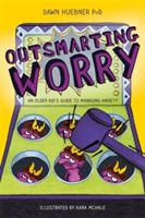 Outsmarting Worry - An Older Kid's Guide to Managing Anxiety (Huebner Dawn PhD)(Paperback)