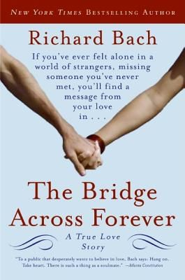 The Bridge Across Forever: A True Love Story (Bach Richard)(Paperback)