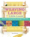 Weaving Large on a Little Loom (Mitchell Syne)(Paperback)