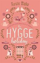 Hygge Holiday - The warmest, funniest, cosiest romantic comedy of 2017 (Blake Rosie)(Paperback)