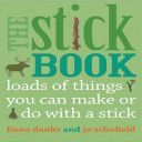 Stick Book - Loads of Things You Can Make or Do with a Stick (Danks Fiona)(Paperback)