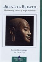 Breath by Breath - The Liberating Practice of Insight Meditation (Rosenberg Larry)(Paperback)