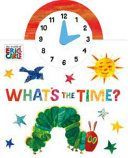 World of Eric Carle: What's the Time?(Board book)