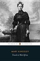 Travels in West Africa - the Classic Account of One Woman's Epic and Eccentric Journey in the 1890s (Kingsley Mary)(Paperback)