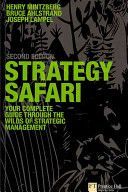 Strategy Safari - The Complete Guide Through the Wilds of Strategic Management (Mintzberg Henry)(Paperback)