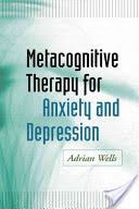 Metacognitive Therapy for Anxiety and Depression (Wells Adrian)(Paperback)
