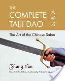 Complete Taiji Dao - The Art of the Chinese Saber (Yun Zhang)(Paperback)