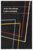 Latecomers (Brookner Anita)(Paperback)