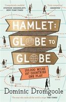 Hamlet: Globe to Globe - 193,000 Miles, 197 Countries, One Play (Dromgoole Dominic)(Paperback)