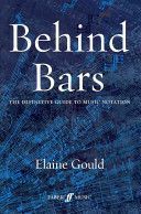 Behind Bars: The Definitive Guide to Music Notation (Gould Elaine)(Pevná vazba)