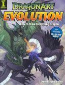 DragonArt Evolution: How to Draw Everything Dragon - How to Draw Everything Dragon (Peffer J.