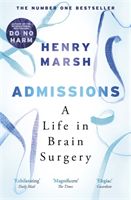 Admissions - A Life in Brain Surgery (Marsh Henry)(Paperback)