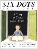 Six Dots - A Story of Young Louis Braille (Bryant Jen)(Pevná vazba)