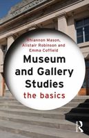 Museum and Gallery Studies - The Basics (Mason Rhiannon)(Paperback)