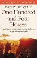 One Hundred and Four Horses - A Family Forced to Run. The Horses They Had to Save. An Epic Journey to Freedom. (Retzlaff Mandy)(Paperback)