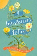 Gardener's Latin - The Language of Plants Explained (Bird Richard)(Pevná vazba)