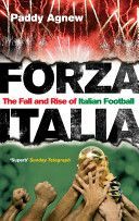Forza Italia - The Fall and Rise of Italian Football (Agnew Paddy)(Paperback)