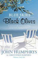 Blue Skies and Black Olives - A Survivor's Tale of Housebuilding and Peacock Chasing in Greece (Humphrys John)(Paperback)