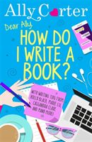 Dear Ally, How Do I Write a Book? (Carter Ally)(Paperback / softback)