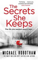Secrets She Keeps - The life she wanted wasn't hers . . . (Robotham Michael)(Paperback)