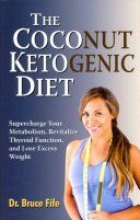 Coconut Ketogenic Diet - Supercharge Your Metabolism, Revitalize Thyroid Function & Lose Excess Weight (Fife Bruce C.N. N.D.)(Paperback)