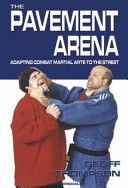 Pavement Arena - Adapting Combat Martial Arts to the Street (Thompson Geoff)(Paperback)