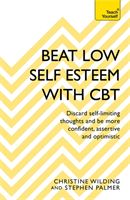Beat Low Self-Esteem With CBT - How to improve your confidence, self esteem and motivation (Wilding Christine)(Paperback)
