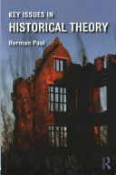 Key Issues in Historical Theory (Paul Herman (Leiden University The Netherlands))(Paperback)