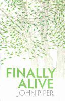Finally Alive (Piper John)(Paperback)