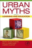 Urban Myths About Learning and Education (Bruyckere Pedro De)(Paperback)