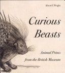 Curious Beasts - Animal Prints from the British Museum (Wright Alison)(Paperback)