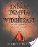 Inner Temple of Witchcraft - Magick, Meditation and Psychic Development (Penczak Christopher)(Paperback)