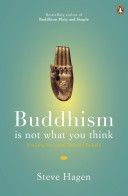 Buddhism is Not What You Think - Finding Freedom Beyond Beliefs (Hagen Steve)(Paperback)