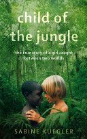 Child of the Jungle (Kuegler Sabine)(Paperback)
