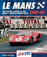 Mans - The Official History of the World's Greatest Motor Race, 1960-69 (Spurring Quentin)(Pevná vazba)
