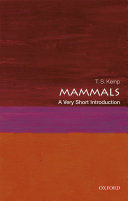 Mammals: A Very Short Introduction (Kemp T. S. (Emeritus Research Fellow St John's College Oxford))(Paperback)
