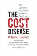 Cost Disease - Why Computers Get Cheaper and Health Care Doesn't (Baumol William J.)(Paperback)