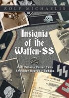 Insignia of the Waffen-SS - Cuff Titles, Collar Tabs, Shoulder Boards & Badges (Michaelis Rolf)(Pevná vazba)