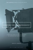 Lighting for Cinematography - A Practical Guide to the Art and Craft of Lighting for the Moving Image (Landau David)(Paperback)