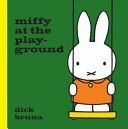 Miffy at the Playground (Bruna Dick)(Pevná vazba)