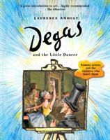 Degas and the Little Dancer (Anholt Laurence)(Paperback)